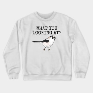 What You Looking At? Long-Tailed Tit Bird Watcher Funny Crewneck Sweatshirt